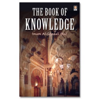 Book of Knowledge : Imam Al-Ghazzali