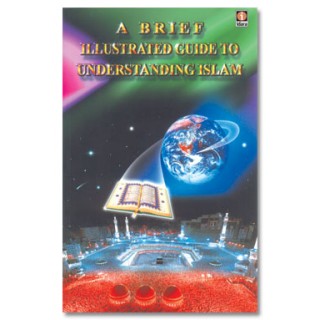 A Brief Illustrated Guide To Understanding Islam - I. A. Ibrahim