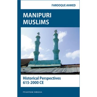 Manipuri Muslims: Historical Perspectives 615-2000 CE