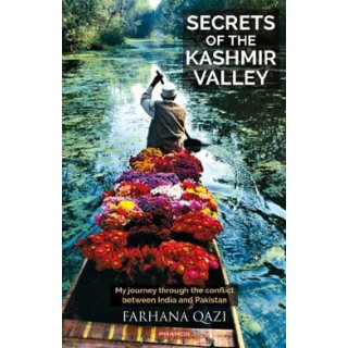 Secrets of the Kashmir Valley: My journey through the conflict between India and Pakistan