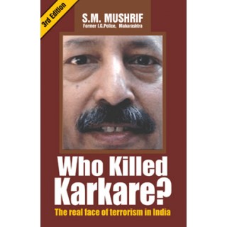 Who Killed Karkare? The Real Face of Terrorism in India